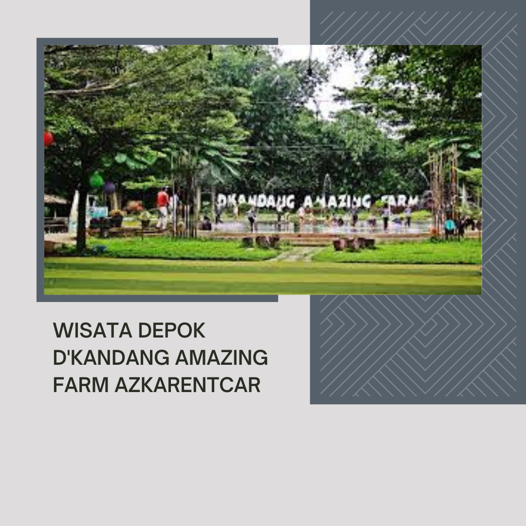 Azkarentcar Wisata Depok D'Kandang Amazing Farm